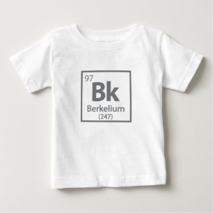 Berkelium - Berkeley Science Periodic Table Baby T-Shirt