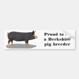 Berkshire, Proud to be a Berkshire pig breeder Bumper Sticker