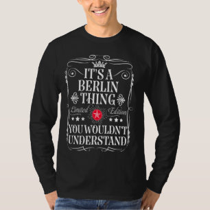 Berlin Name Its A Berlin Thing You Wouldn't Unders T-Shirt