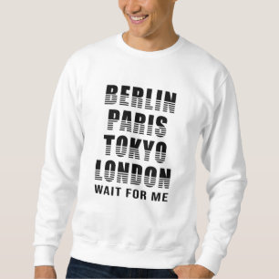 Berlin Paris Tokyo London Cities City Funny Gift Sweatshirt
