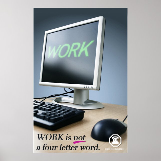 Berm-Tech Work is Not a Four Letter Word Poster (Front)