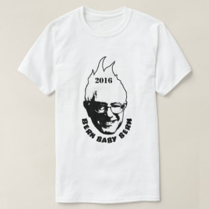 BERN BABY BERN - Bernie Sanders 2016 T-Shirt