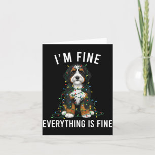 Bernedoodle Christmas I'm Fine Everything Is Fine Card