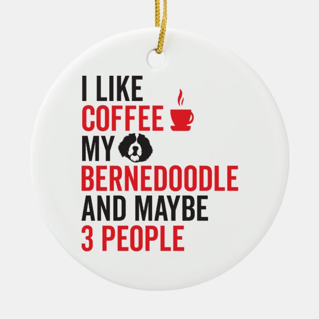 Bernedoodle Owner Doodle Dog Lover Coffee Funny  Ceramic Ornament (Front)