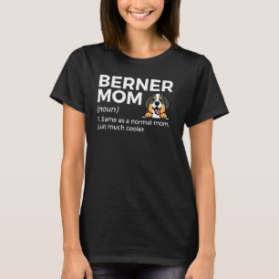 Berner Mom Definition Funny Bernese Mountain Dog M T-Shirt