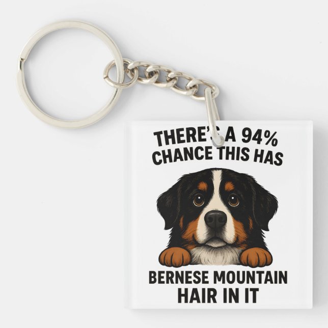 Bernese Mountain Dog Hair In Everything Funny  Keychain (Front)