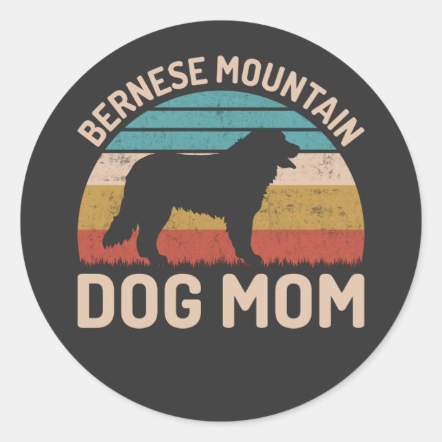 Bernese Mountain Dog Mom, Bernese Dog Mom Classic Round Sticker (Front)
