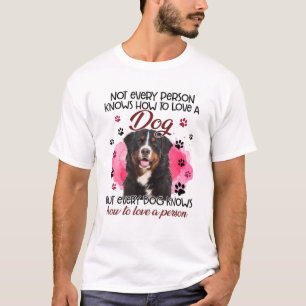 Bernese Mountain Dog Not Every Person Knows How To T-Shirt