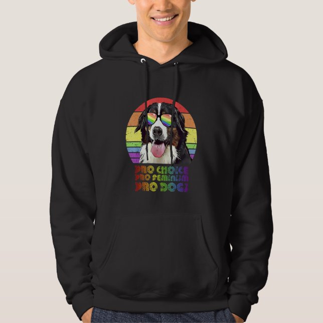 Bernese Mountain Dog Pro Choice Pro Feminism Pro D Hoodie (Front)