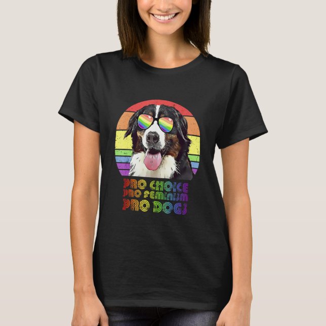 Bernese Mountain Dog Pro Choice Pro Feminism Pro D T-Shirt (Front)