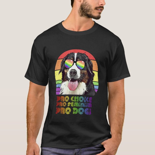 Bernese Mountain Dog Pro Choice Pro Feminism Pro D T-Shirt (Front)