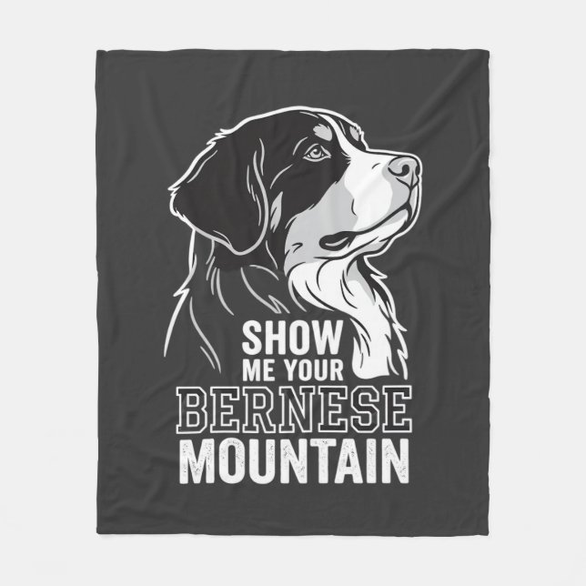 Bernese Mountain Dog Show Me Your Fleece Blanket (Front)