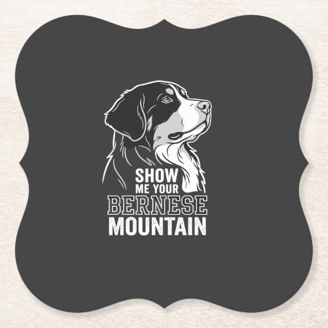 Bernese Mountain Dog Show Me Your Paper Coaster (Front)