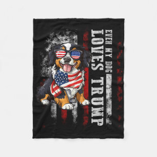 Bernese Mountain Even My Dog Loves Trump Funny Fleece Blanket