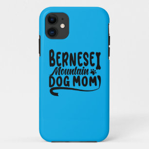 Bernese Puppy Mom, Bernese Dog Mother, Bernese Mom iPhone 11 Case