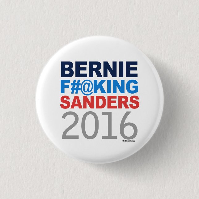 Bernie Effing Sanders 2016 1 Inch Round Button (Front)