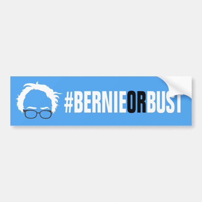 Bernie or Bust - Bernie Sanders for President Bumper Sticker (Front)