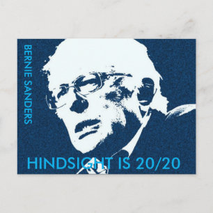 Bernie Sanders "HINDSIGHT IS 20/20 Postcard