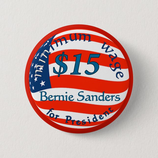 Bernie Sanders, Minimum Wage $15 on Flag 2 Inch Round Button (Front)
