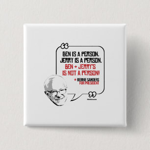 Bernie Sanders Quote - Ben and Jerry 2 Inch Square Button