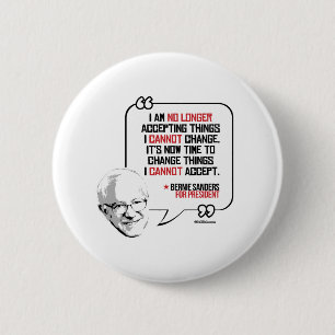 Bernie Sanders Quote - Change things I cannot 2 Inch Round Button