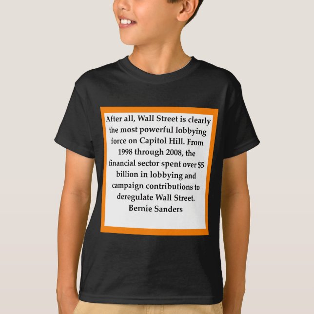 Bernie Sanders quote T-Shirt (Front)
