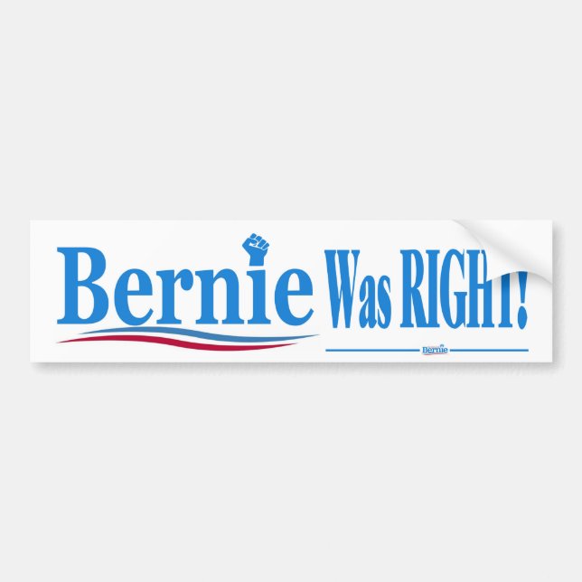 Bernie Was Right Bumper Sticker (Front)