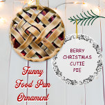 Berry Christmas Cutie Pie  | Food Pun Humour Ceramic Ornament<br><div class="desc">Funny food pun Christmas ornament. Berry Christmas Cutie Pie funny rhubarb pie joke.</div>