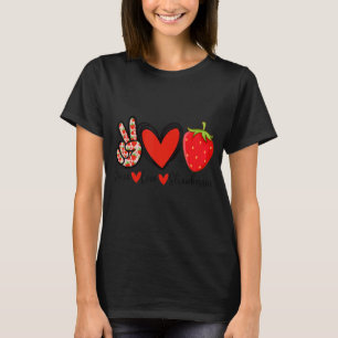 Berry Fruits Strawberries Idea Peace Love Strawbe T-Shirt