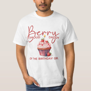 Berry Proud Daddy Strawberry Cupcake 1st Birthday T-Shirt