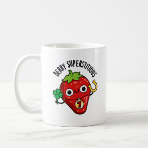 Berry Superstitious Funny Strawberry Pun  Coffee Mug