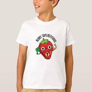Berry Superstitious Funny Strawberry Pun  T-Shirt
