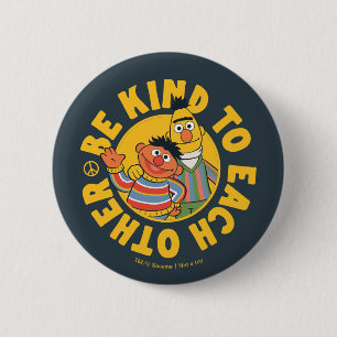Bert and Ernie   Be Kind to Each Other 2 Inch Round Button