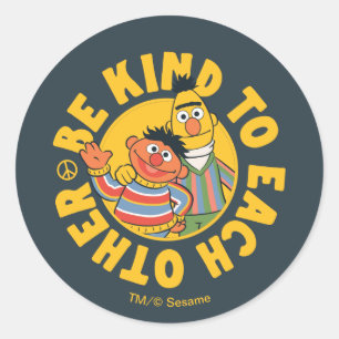 Bert and Ernie   Be Kind to Each Other Classic Round Sticker