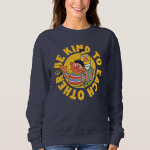 Bert and Ernie Be Kind to Each Other Sweatshirt