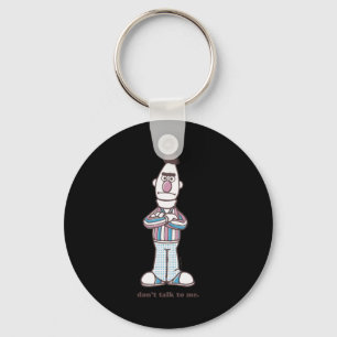 Bert Dont Talk To Me  Keychain