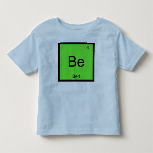 Bert Name Chemistry Element Periodic Table Toddler T-shirt