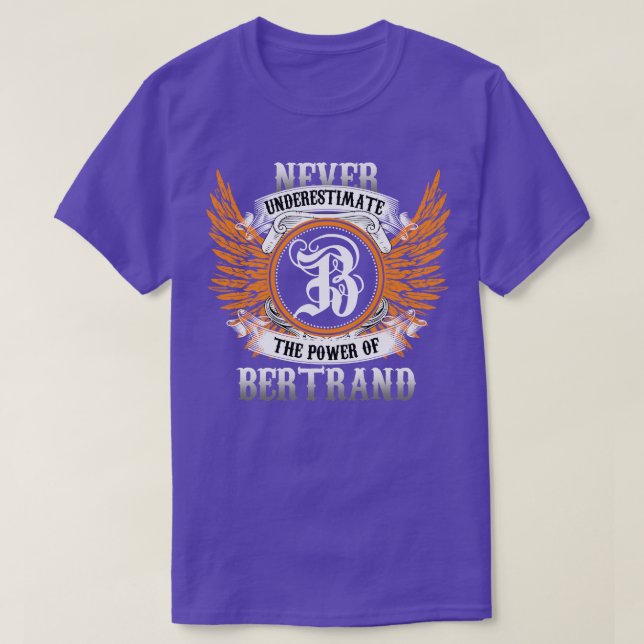 Bertrand Name Shirt Never Underestimate The Power  (Design Front)