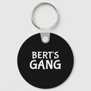 Bert's Gang First Name Bert Bachelor Party Wedding Keychain
