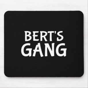 Bert's Gang First Name Bert Bachelor Party Wedding Mouse Pad