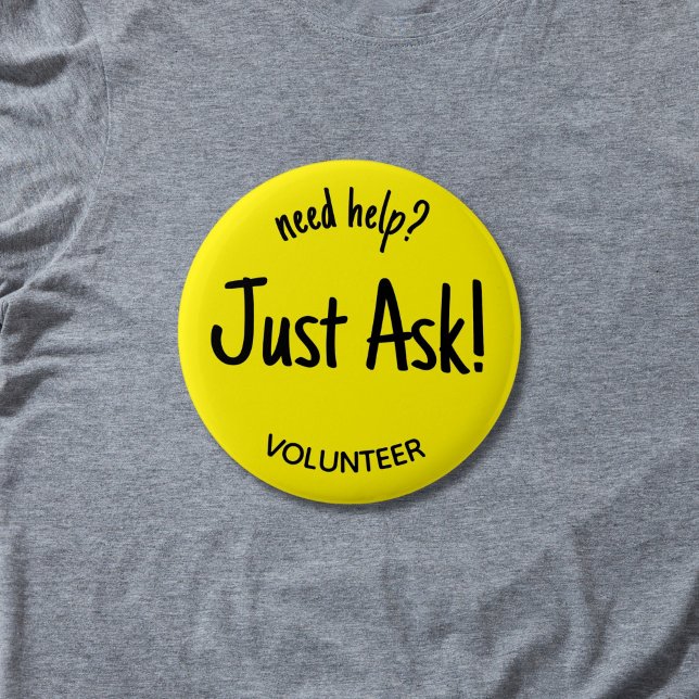 Besoin d'aide Posez simplement un badge de bénévol (Yellow and black "need help just ask! volunteer pin button badge.
)