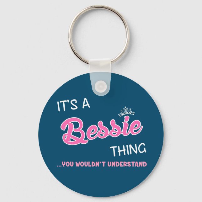 Bessie thing you wouldn't understand keychain (Front)