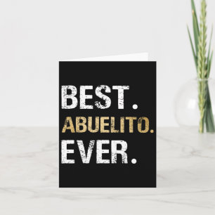Best Abuelito Ever Graphic Gift From Granddaughter Card