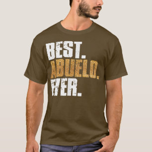Best Abuelo Ever Spanish Grandfather Grandpa Theme T-Shirt