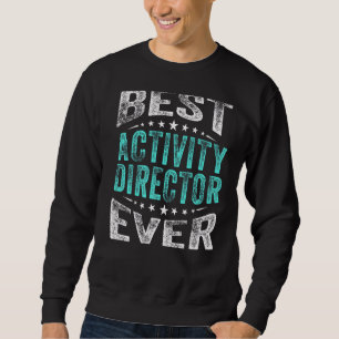 Best Activity Director Ever Professionals Week Coo Sweatshirt