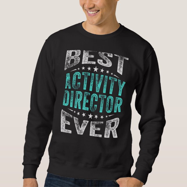 Best Activity Director Ever Professionals Week Coo Sweatshirt (Front)
