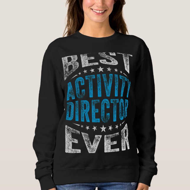 Best Activity Director Ever Professionals Week Coo Sweatshirt (Front)