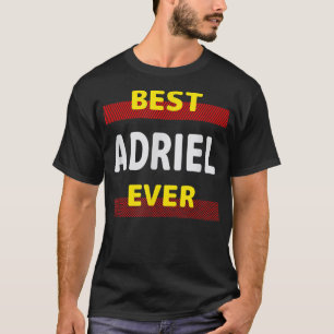Best Adriel Ever Friends Name Buddy Nickname Perso T-Shirt