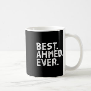 Best. Ahmed. Ever. Funny Personalized Name Joke Gi Coffee Mug