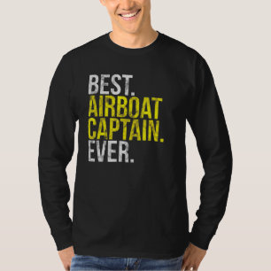 Best Airboat Captain Ever I Everglades Motorboat T-Shirt